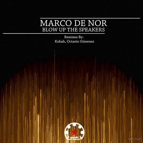 Marco De Nor - Blow Up the Speakers [MYC1142]